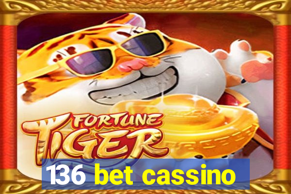 136 bet cassino